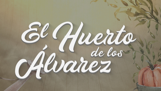 El huerto de los Álvarez - Agrotendencia TV